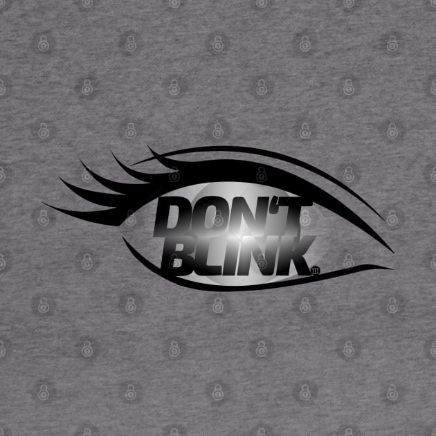 Don't Blink. by twenty20tees